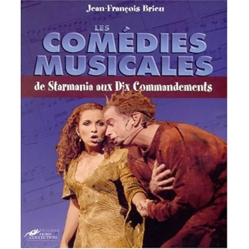Les Comédies Musicales - De Starmania Aux Dix Commandements