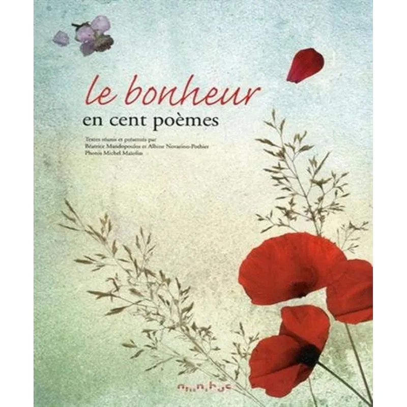 Le Bonheur En Cent Poèmes