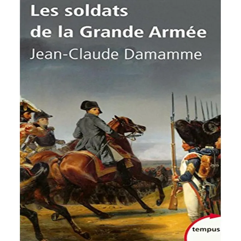 Les Soldats De La Grande Armée