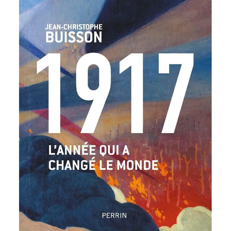 1917, Lannée Qui A Changé Le Monde
