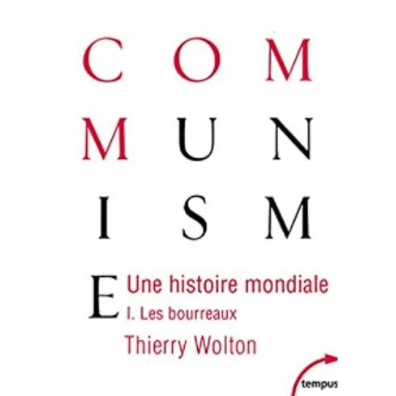 UNE HISTOIRE MONDIALE DU COMMUNISME - TOME 1 LES BOURREAUX