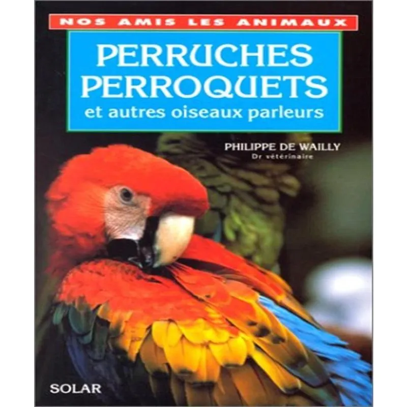 Perruches perroquets et autres oiseaux parleurs