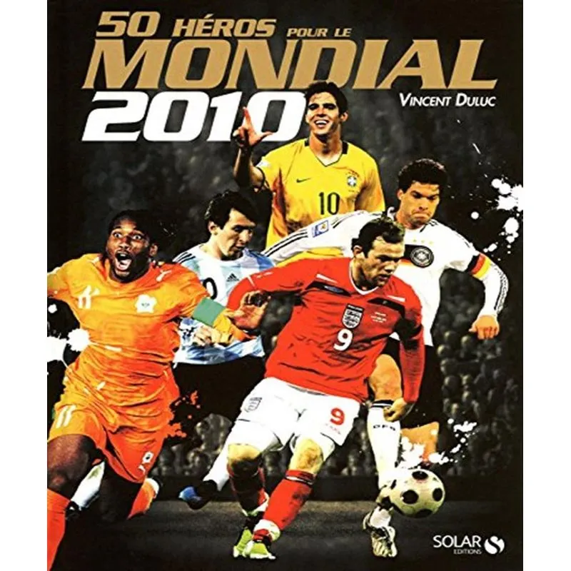 50 Héros Pour Le Mondial 2010