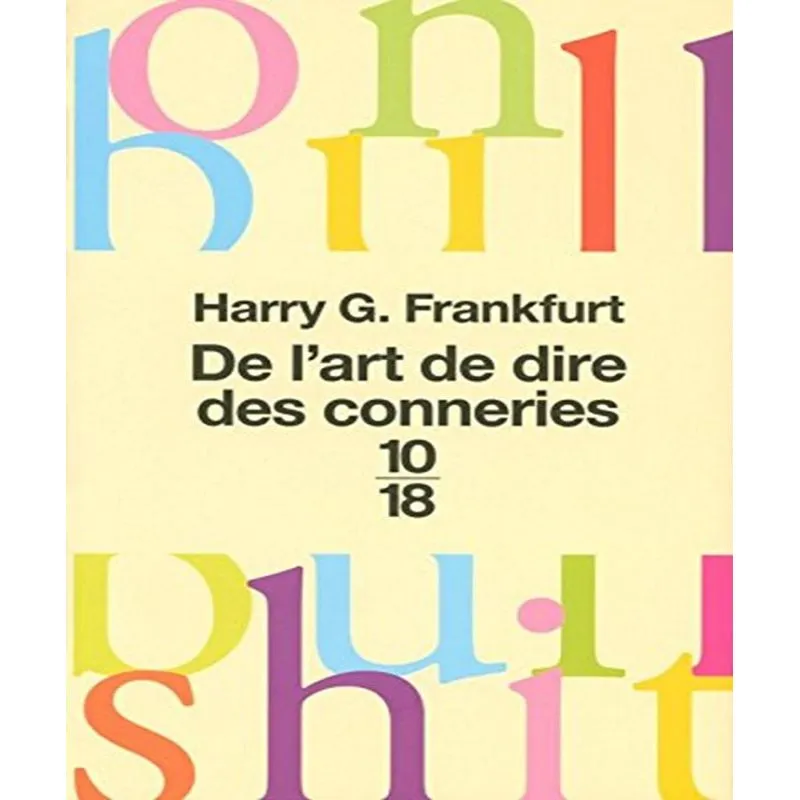 De Lart De Dire Des Conneries