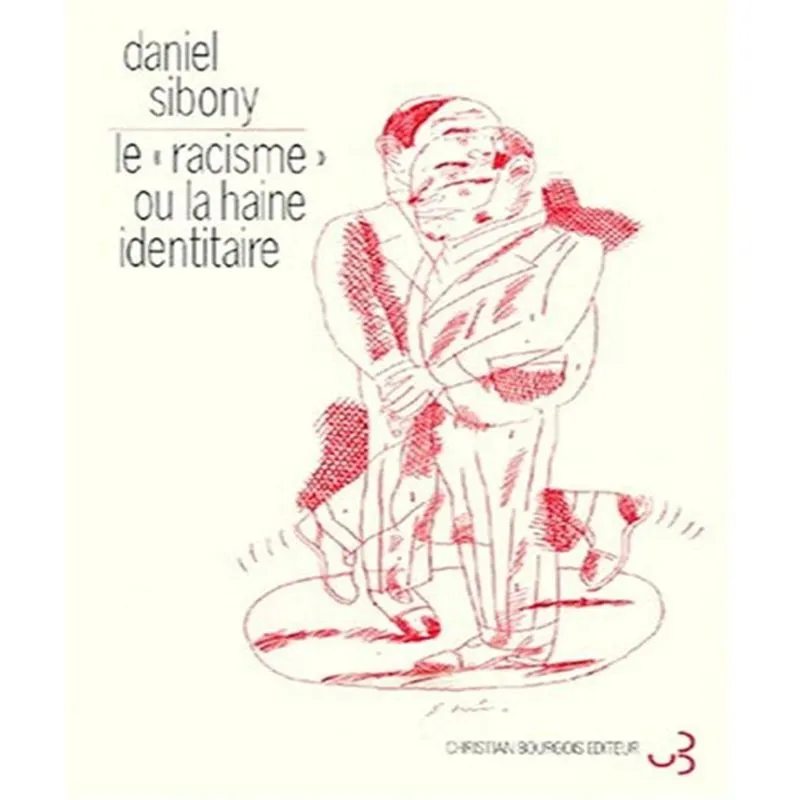 Le Racisme Ou La Haine Identitaire