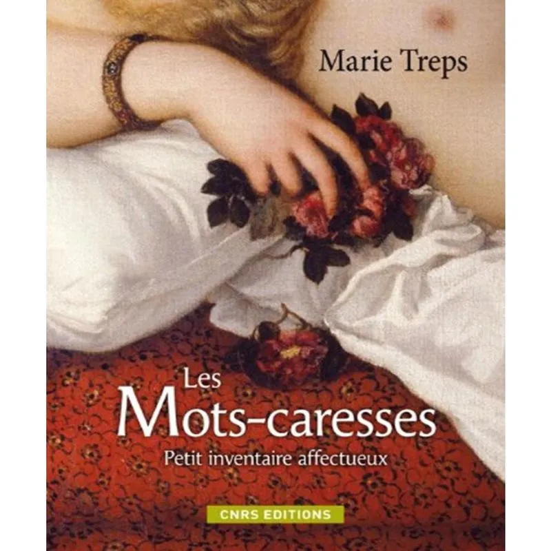 Les Mots-Caresses - Petit Inventaire Affectueux