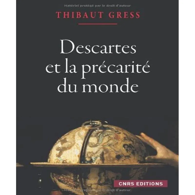 Descartes Et La Precarite Du Monde