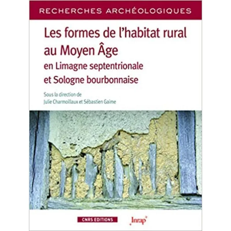 RECHERCHES ARCHÉOLOGIQUES - LES FORMES DE L'HABITAT RURAL AU MOYEN AGE - VOL. 17