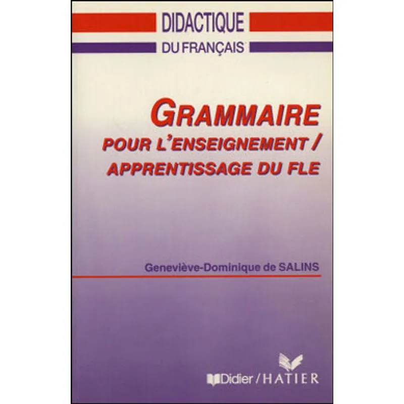GRAMMAIRE POUR L´ENSEIGNEMENT/ APPRENTISSAGE DU FLE