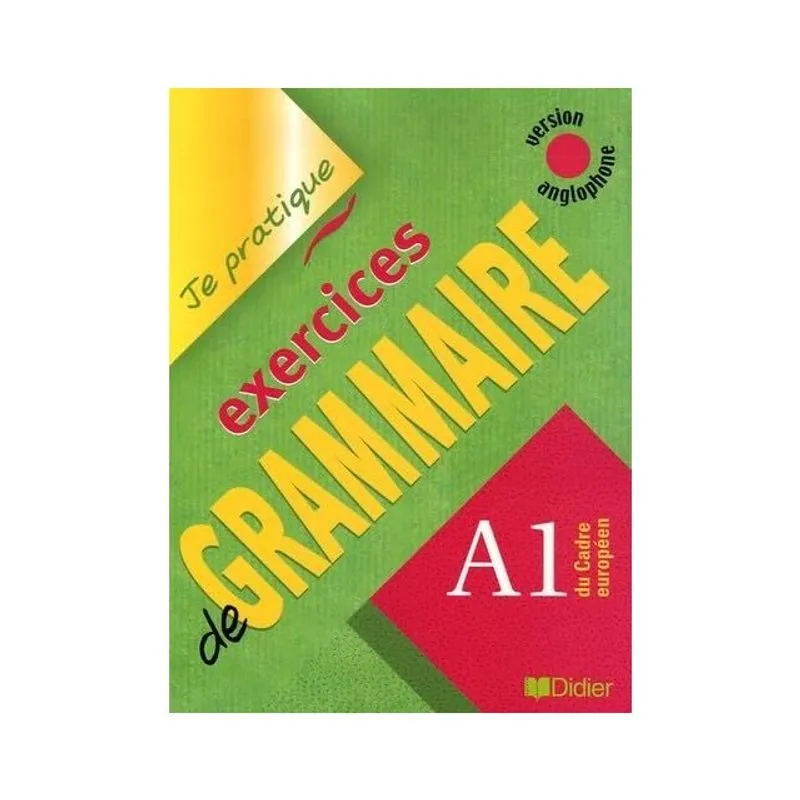 EXERCICES DE GRAMMAIRE NIVEAU A1 VERSION ANGLOPHONE - LIVRE