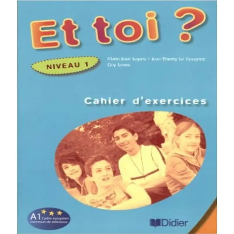 Et Toi? 1 - Cahier D'exercices