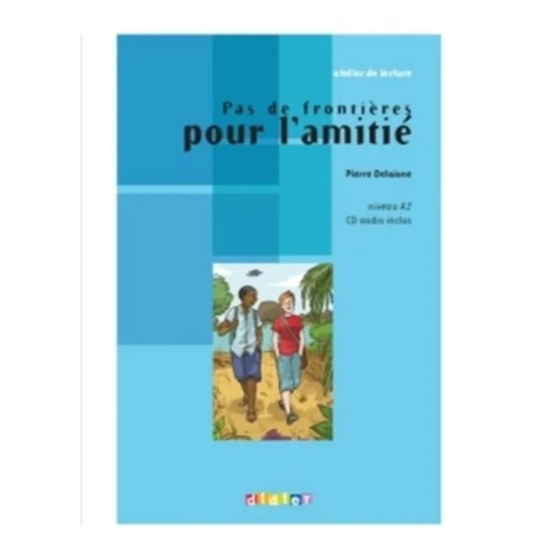 PAS DE FRONTIERES POUR L'AMITIE - NIVEAU A2 - CD AUDIO INCLUS