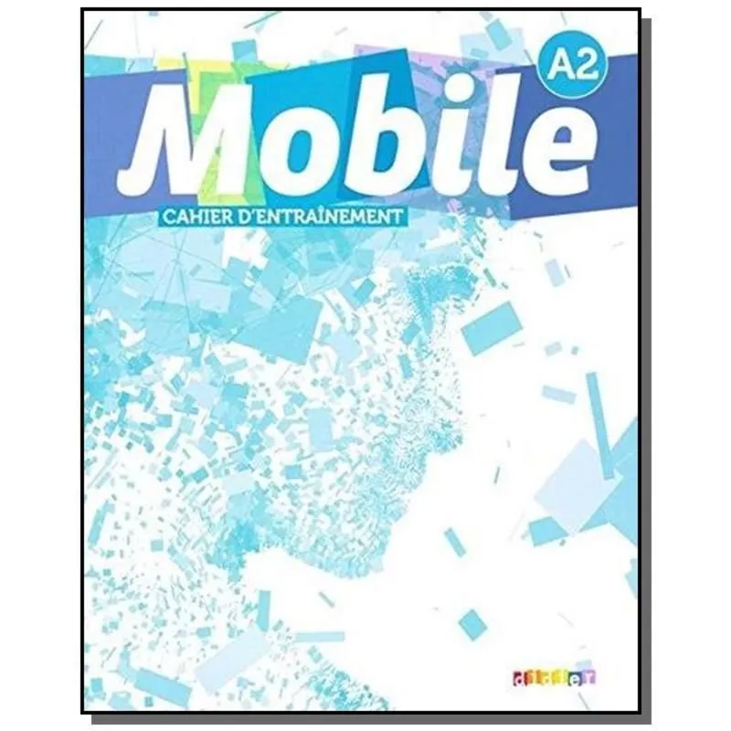 MOBILE 2 A2 - CAHIER D EXERCICES
