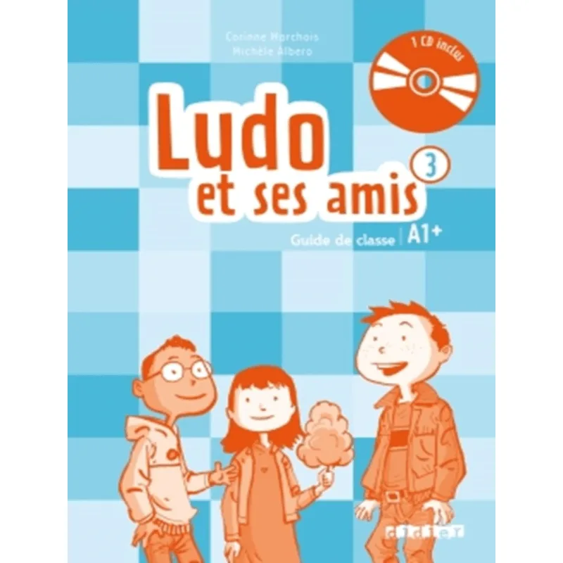 Ludo Et Ses Amis 3 - Guide Pedagogique + 2 Cd Audio - Nouvelle Edition