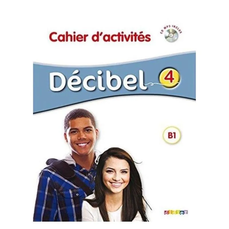 DECIBEL 4 CAHIER D'ACTIVITES + CD MP3 (B1.1)