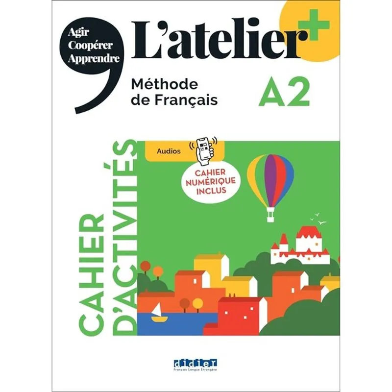 L’ATELIER + A2 - CAHIER + NUMÉRIQUE INCLUS