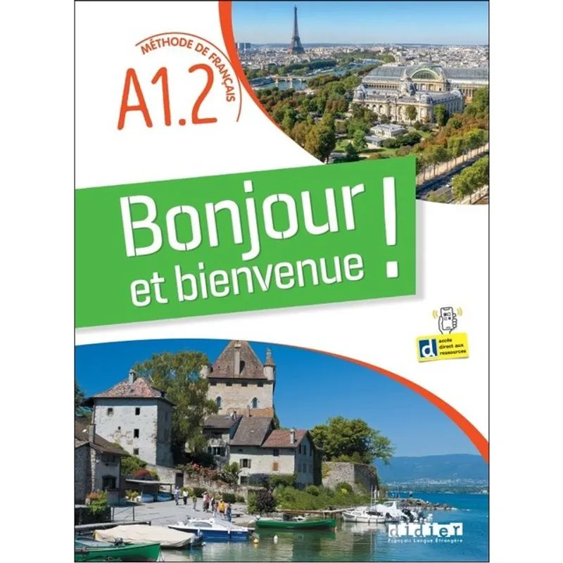 BONJOUR ET BIENVENUE A1.2 - TOUT EN FRANÇAIS - LIVRE + CAHIER + DIDIERFLE.APP