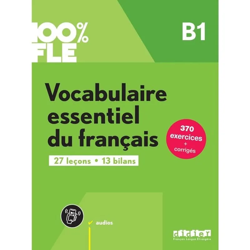 100% FLE - VOCABULAIRE ESSENTIEL DU FRANÇAIS B1 - LIVRE + DIDIERFLE.APP