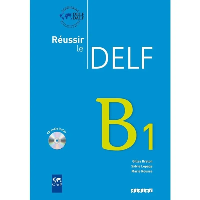 RÉUSSIR LE DELF B1 - ÉDITION 2010 - LIVRE + CD