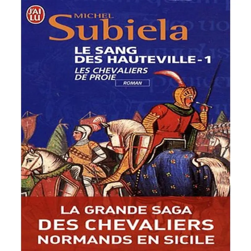 Le sang des hauteville 1 - les chevaliers de proie (1000-1063)