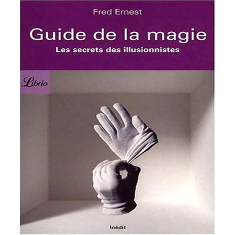 Guide de la magie - les secrets des illusionnistes