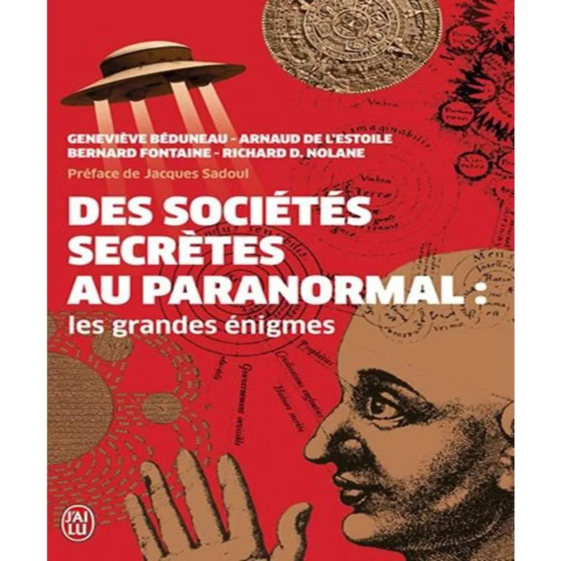 Des Sociétés Secrètes Au Paranormal - Les Grandes Énigmes
