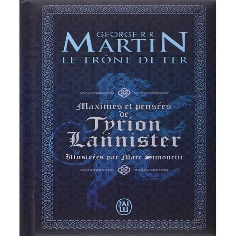 Maximes Et Pensées De Tyrion Lannister: Le Trône De Fer