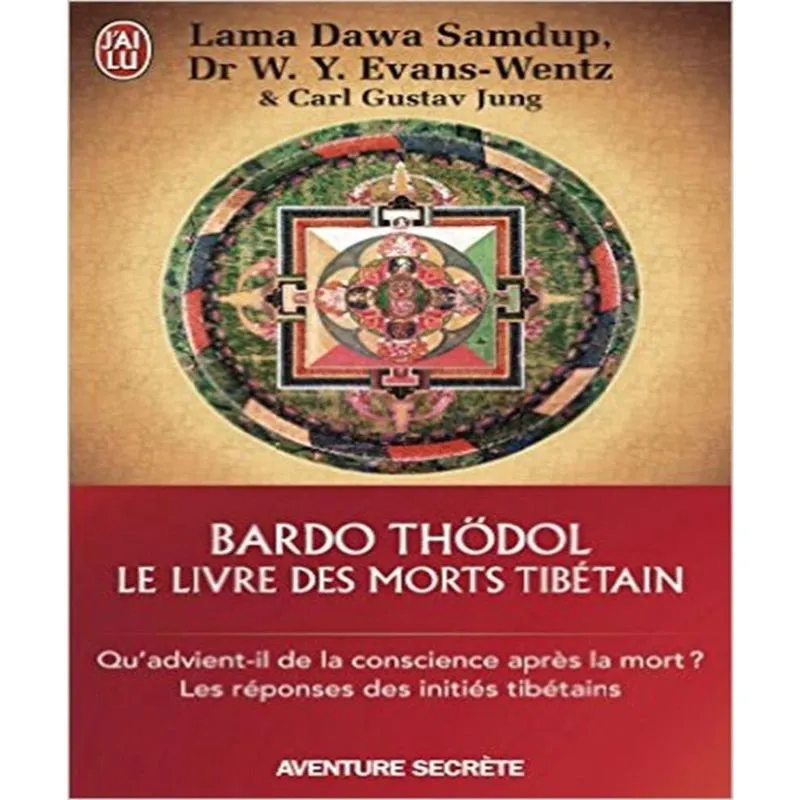 Bardo THöDOL - le livre des morts TIBéTAIN ou les EXPéRIENCES DAPRèS la mort dan le plan du bardo