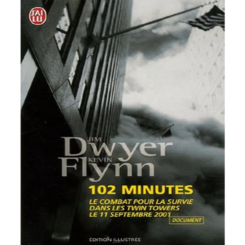 102 Minutes: Le Récit Du Combat Pour La Survie Dans Les Twin Towers Le 11 Septembre 2001