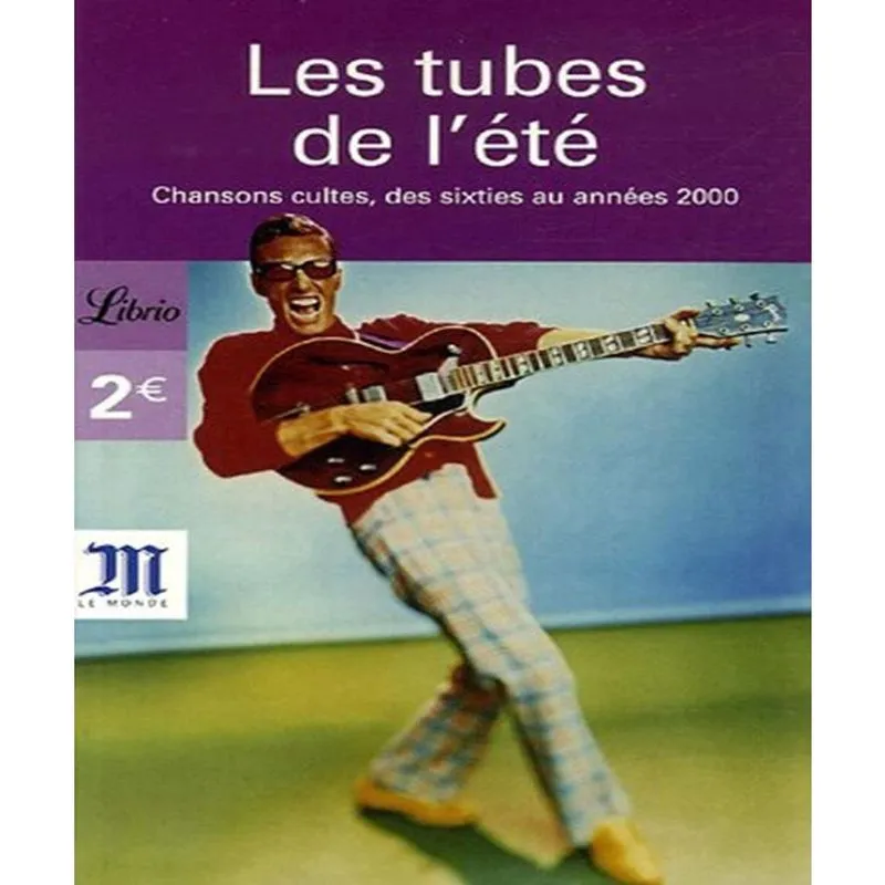Les tubes de LéTé: chansons cultes, des sixties aux ANNéES 2000