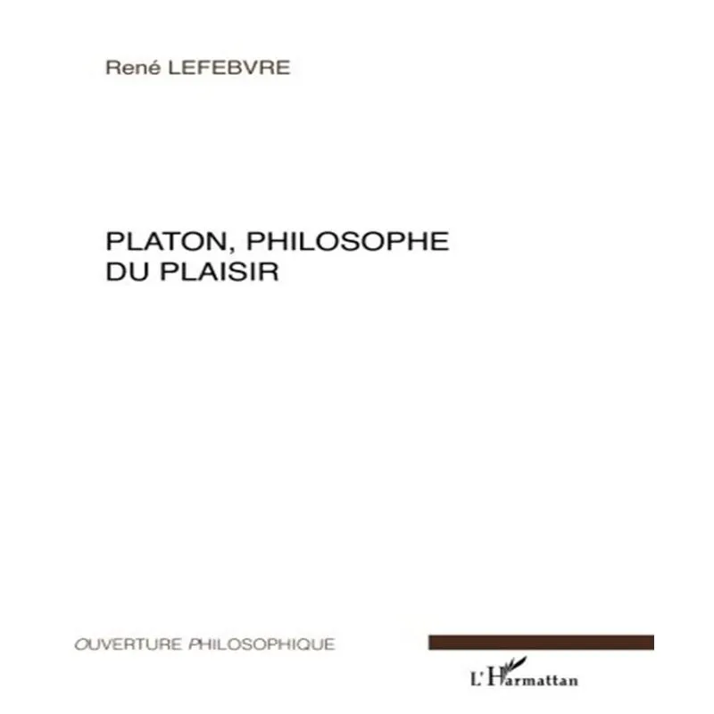 Platon, Philosophe Du Plaisir