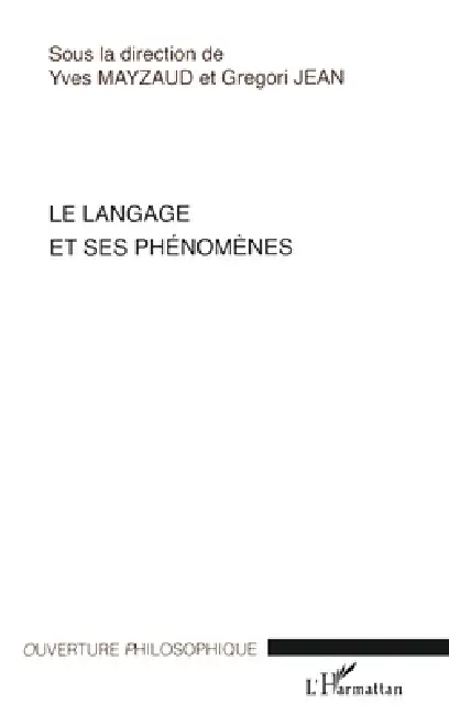 Le langage et ses phénomènes: Actes du colloque du Cercle niçois de phénoménologie 1-2 juin 2006 Paperback
