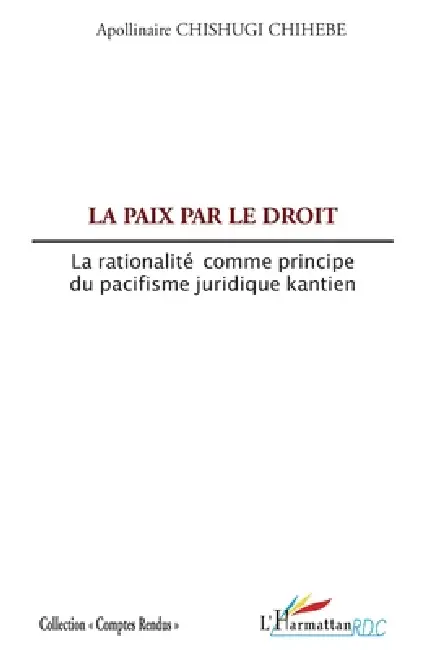 La paix par le droit: La rationalité comme principe du pacifisme juridique kantien Paperback