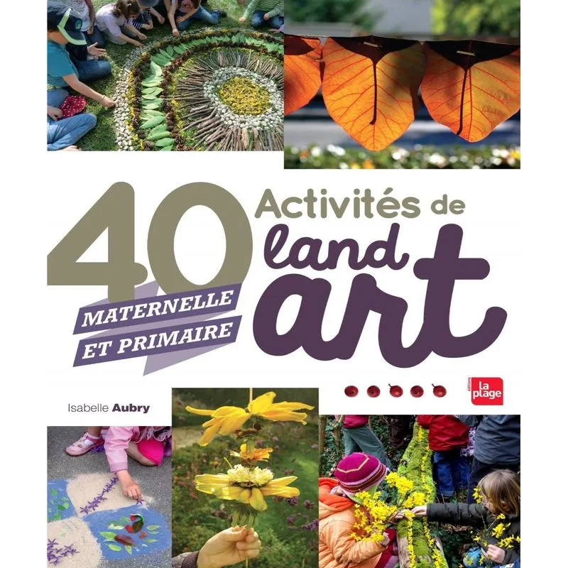 40 Activités De Land Art