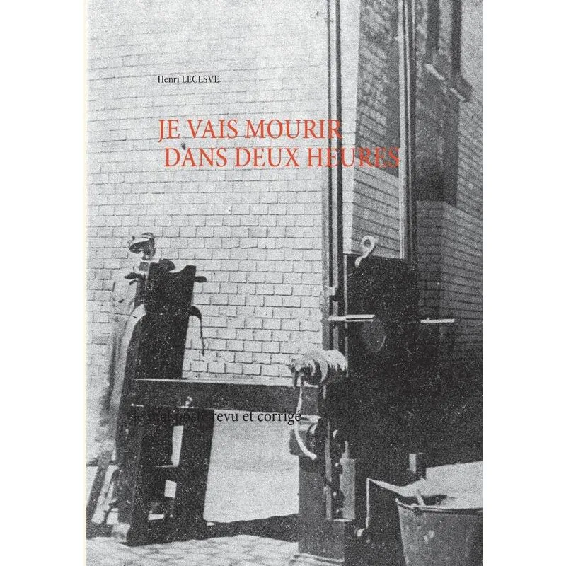 Je vais mourir dans deux heures