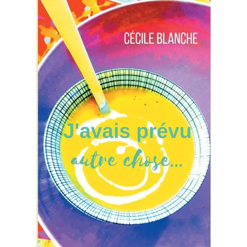 Javais prévu autre chose...