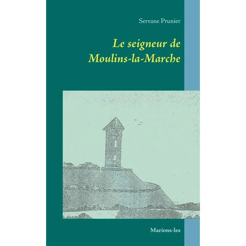 Le seigneur de Moulins-la-Marche