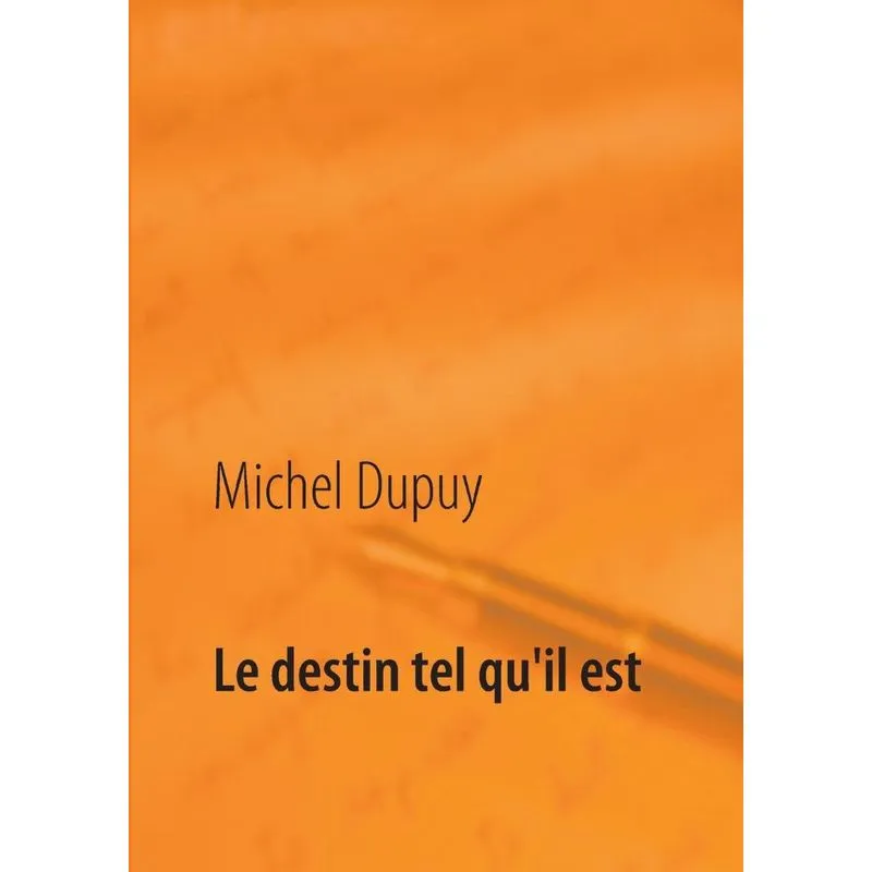 Le destin tel quil est