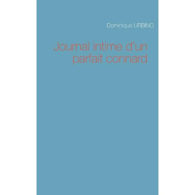 Journal intime dun parfait connard