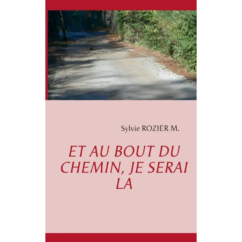 Et au bout du chemin, je serai là