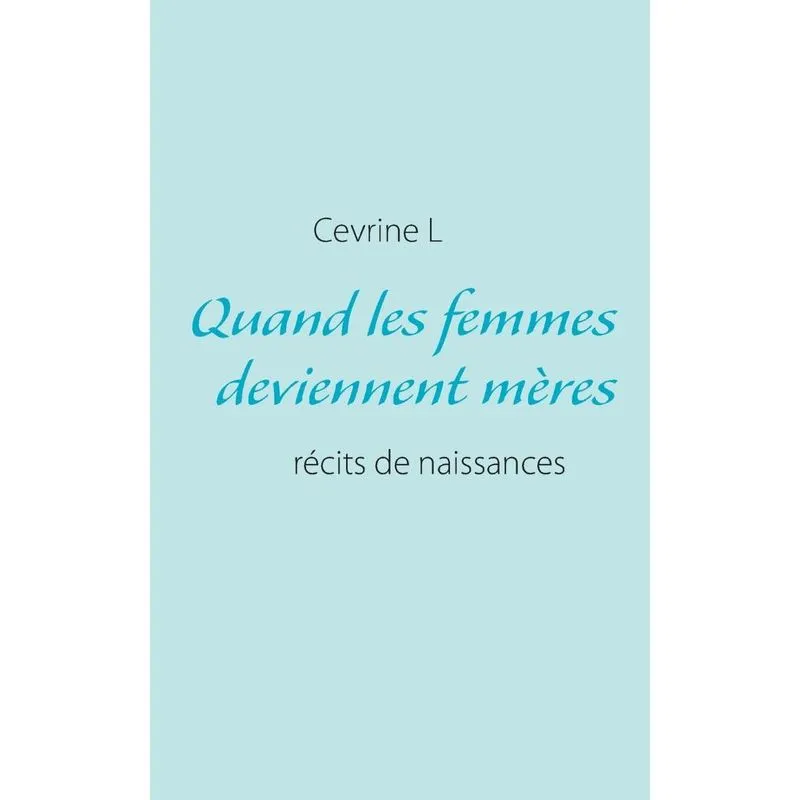 Quand les femmes deviennent mères