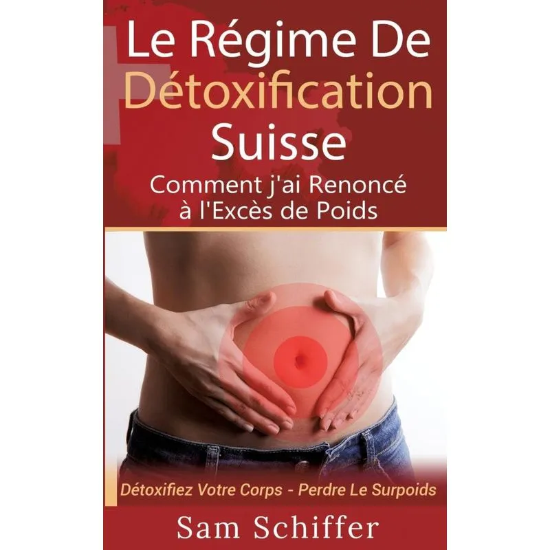 Le Régime De Détoxification Suisse