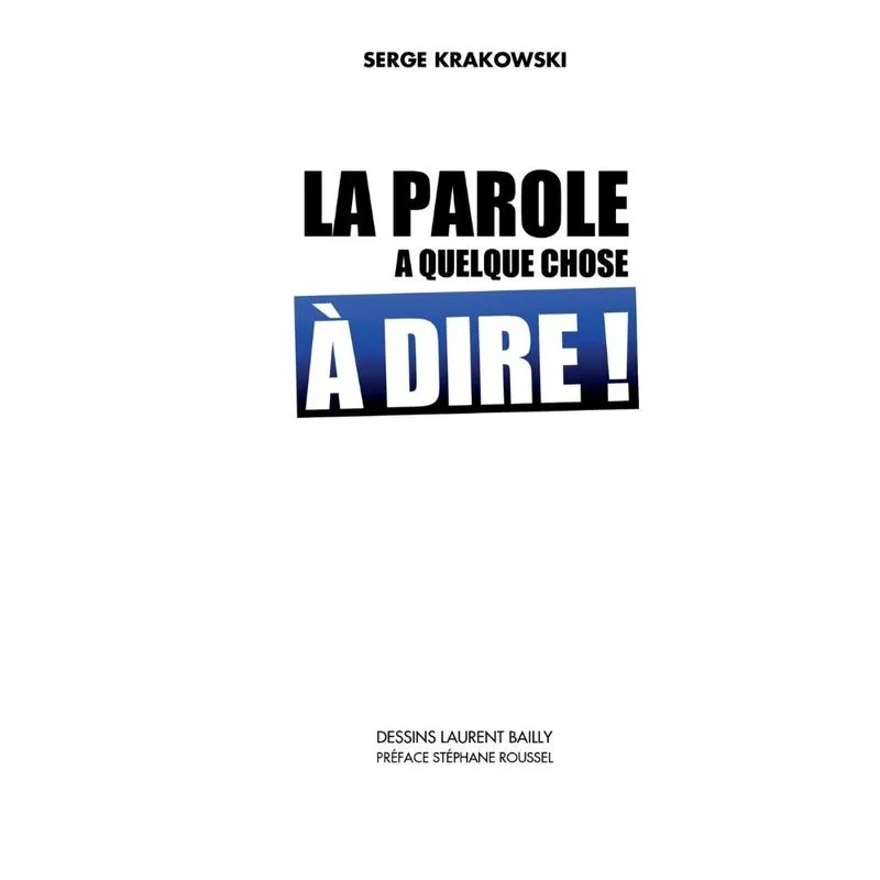 La parole a quelque chose à dire