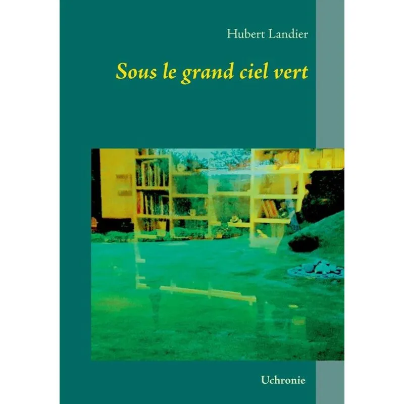 Sous le grand ciel vert