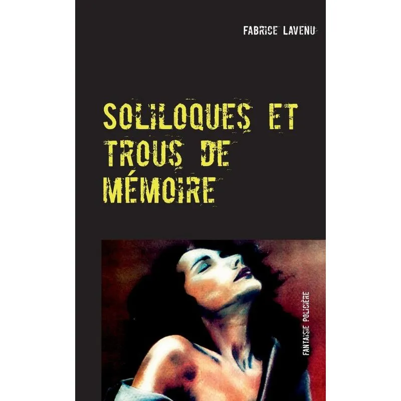 Soliloques Et Trous De Mémoire