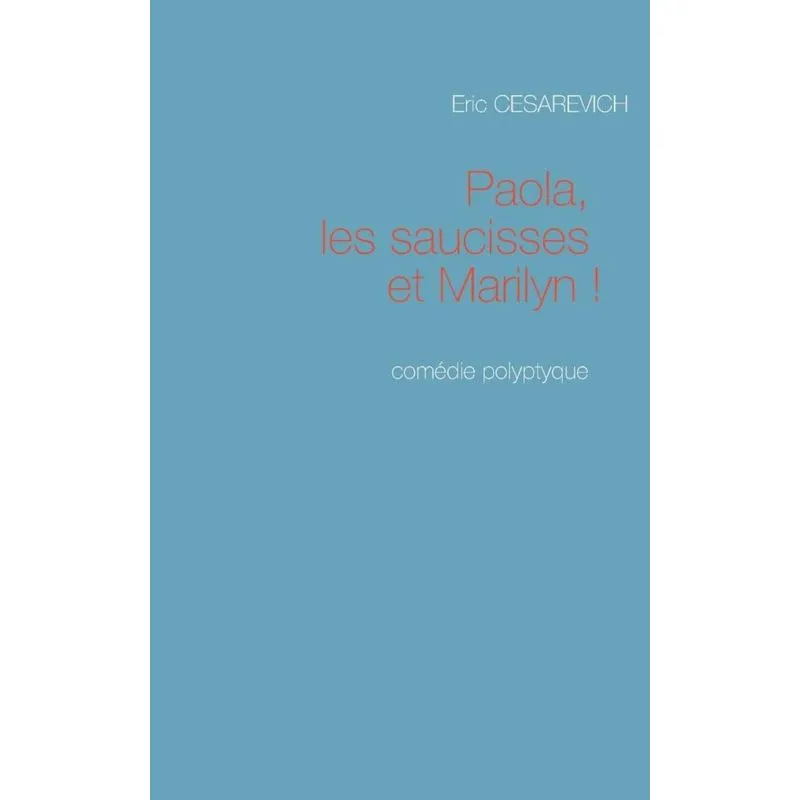 Paola les saucisses et Marilyn