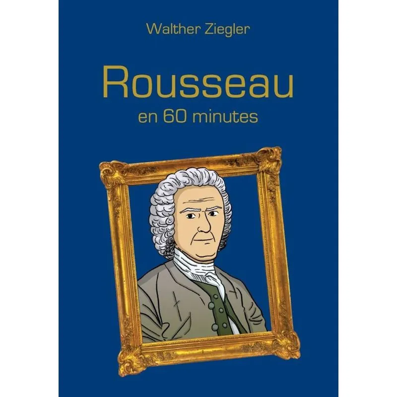 Rousseau en 60 minutes