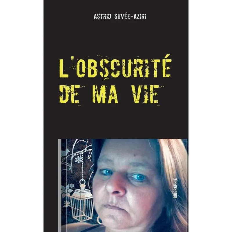 Lobscurité de ma vie