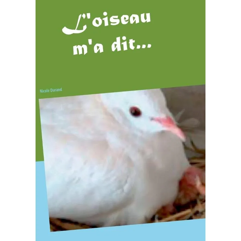 Loiseau ma dit...