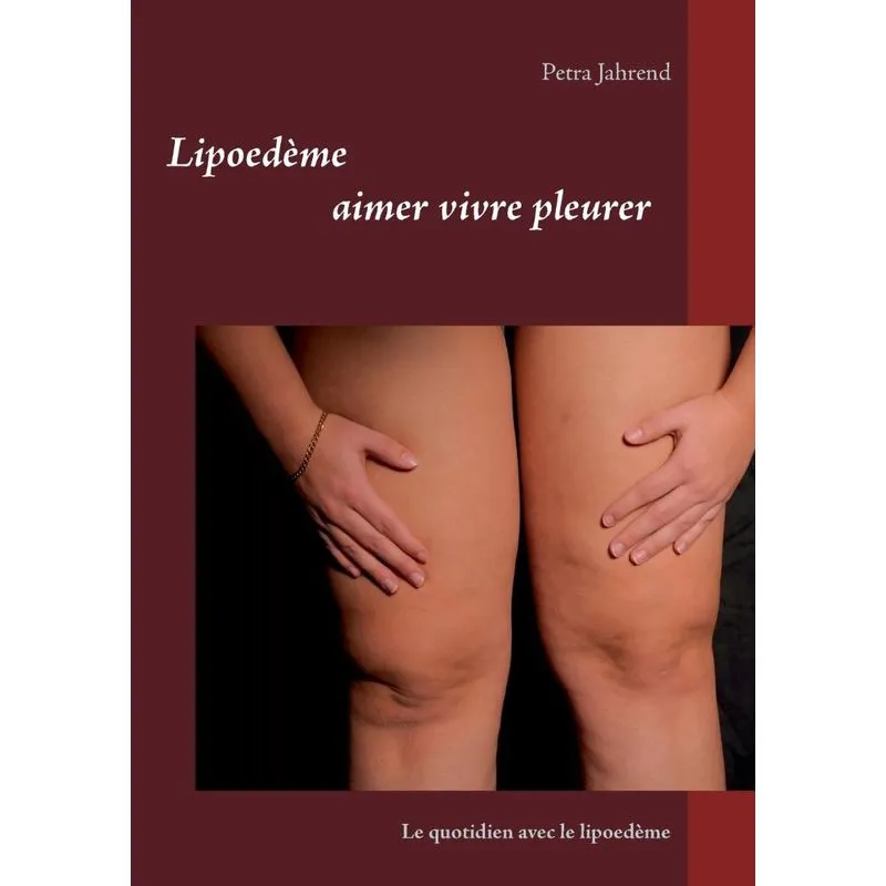 Lipoedème aimer vivre pleurer